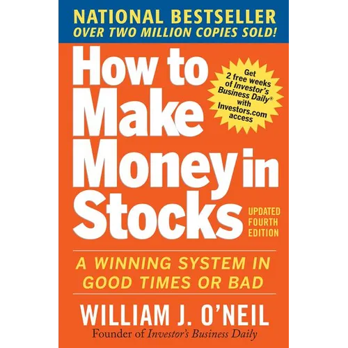 How to Make Money in Stocks: A Winning System in Good Times and Bad, Fourth Edition - Paperback
