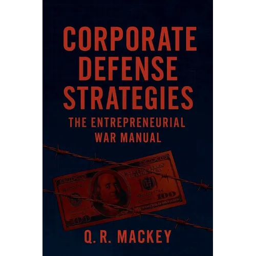 Corporate Defense Strategies: The Entrepreneurial War Manual - Paperback