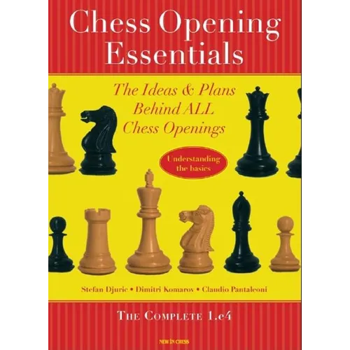 Chess Opening Essentials: The Ideas & Plans Behind All Chess Openings, the Complete 1. E4 - Paperback