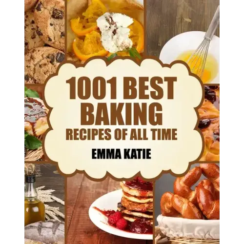 Baking: 1001 Best Baking Recipes of All Time (Baking Cookbooks, Baking Recipes, Baking Books, Baking Bible, Baking Basics, Des - Paperback