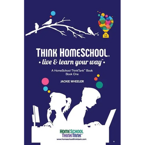 Think Homeschool: Live & Learn Your Way! - Paperback