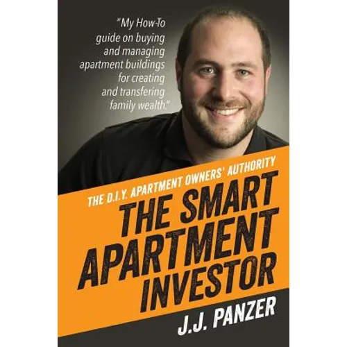 The Smart Apartment Investor: My how-to guide for managing apartment buildings for creating and transferring family wealth - Paperback