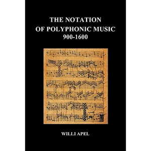 The Notation of Polyphonic Music 900 1600 (Paperback) - Paperback