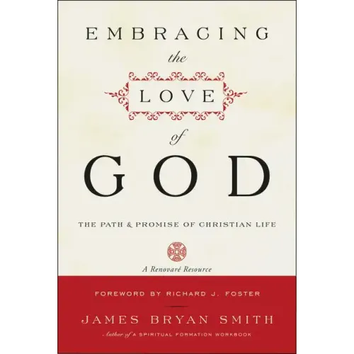 Embracing the Love of God: The Path and Promise of Christian Life - Paperback