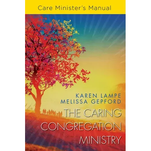 The Caring Congregation Ministry Care Minister's Manual - Paperback