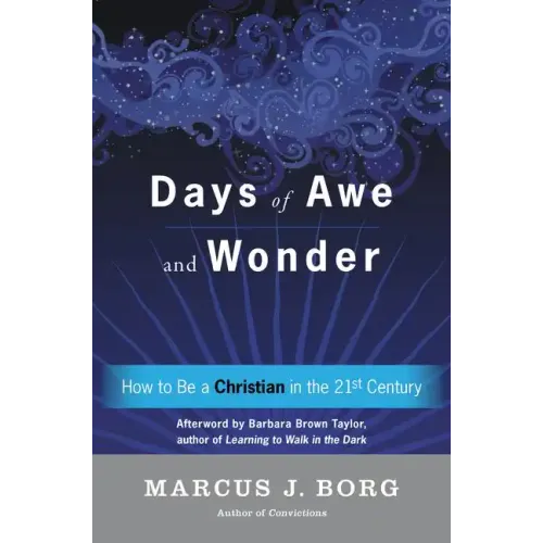 Days of Awe and Wonder: How to Be a Christian in the Twenty-First Century - Paperback