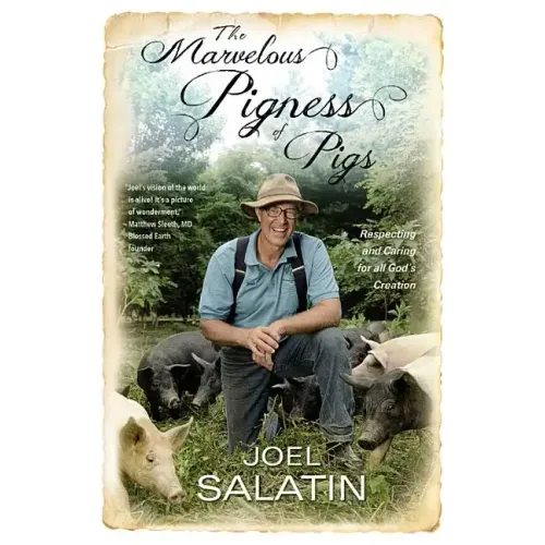 The Marvelous Pigness of Pigs: Respecting and Caring for All God's Creation - Paperback