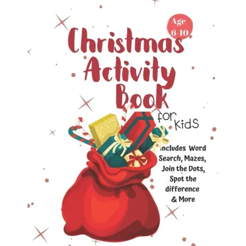 Christmas Activity Book for Kids: Ages 6-10: A Creative Holiday Coloring, Drawing, Word Search, Maze, Games, and Puzzle Art Activities Book for Boys a - Paperback