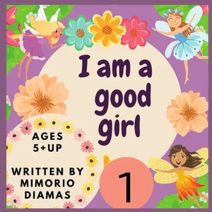 I am a good girl: An educational picture book for kids ages 5 to 10 years old . - Paperback