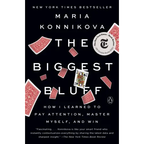 The Biggest Bluff: How I Learned to Pay Attention, Master Myself, and Win - Paperback