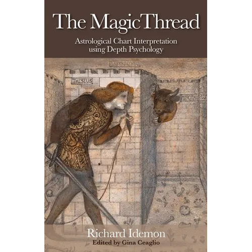 The Magic Thread: Astrological Chart Interpretation Using Depth Psychology - Paperback