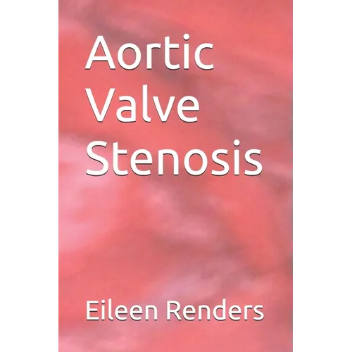 Aortic Valve Stenosis - Paperback