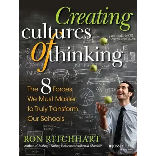 Creating Cultures of Thinking: The 8 Forces We Must Master to Truly Transform Our Schools - Paperback