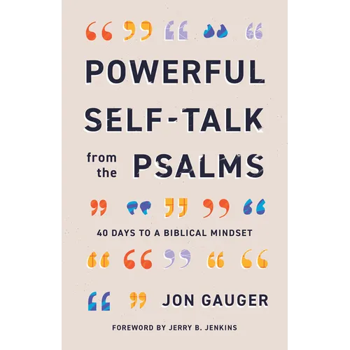 Powerful Self-Talk from the Psalms: 40 Days to a Biblical Mindset - Paperback