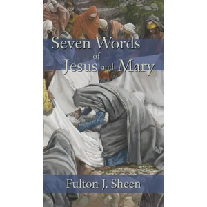 Seven Words of Jesus and Mary - Hardcover