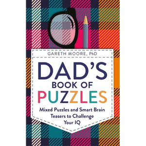 Dad's Book of Puzzles: Mixed Puzzles and Smart Brain Teasers to Challenge Your IQ - Paperback