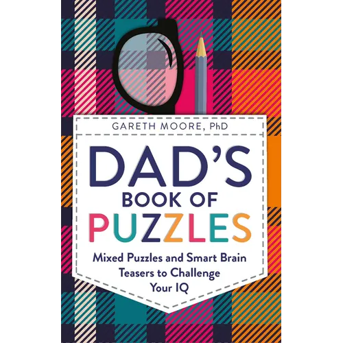 Dad's Book of Puzzles: Mixed Puzzles and Smart Brain Teasers to Challenge Your IQ - Paperback