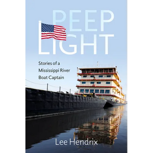 Peep Light: Stories of a Mississippi River Boat Captain - Paperback