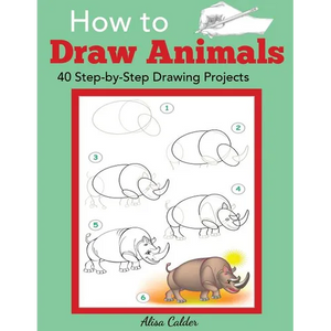 How to Draw Animals: 40 Step-by-Step Drawing Projects - Paperback