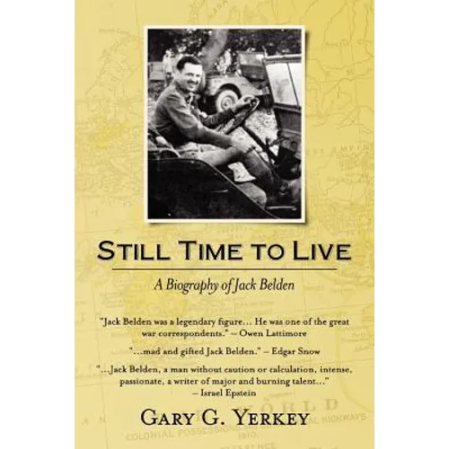 Still Time to Live: A Biography of Jack Belden - Paperback