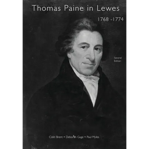 Thomas Paine in Lewes 1768-1774 Second Edition 2020: A Prelude to American Independence - Paperback