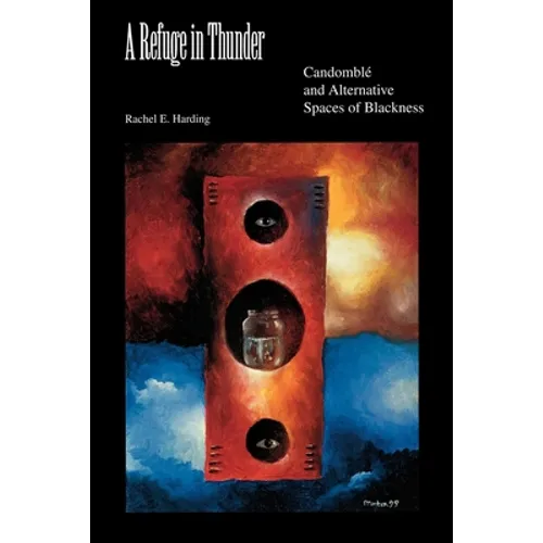 A Refuge in Thunder: Candomblé and Alternative Spaces of Blackness - Paperback
