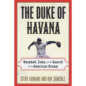 The Duke of Havana: Baseball, Cuba, and the Search for the American Dream - Paperback
