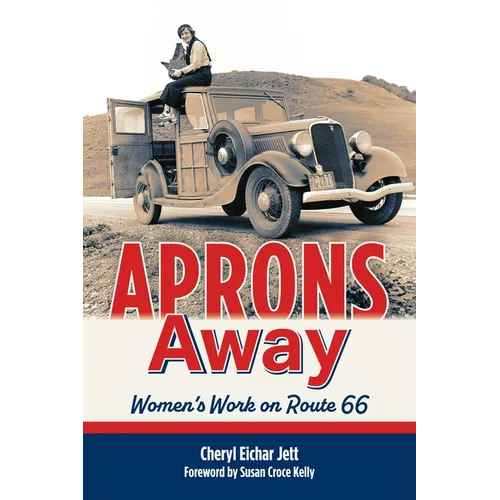 Aprons Away: Women's Work on Route 66 - Paperback