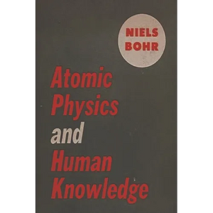 Atomic Physics and Human Knowledge - Paperback