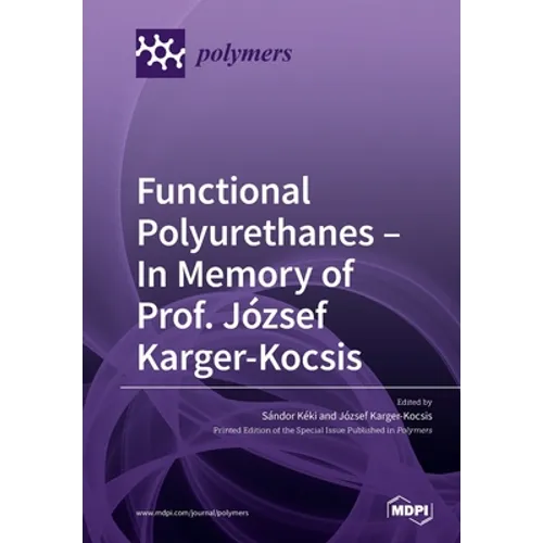 Functional Polyurethanes - In Memory of Prof. József Karger-Kocsis - Paperback