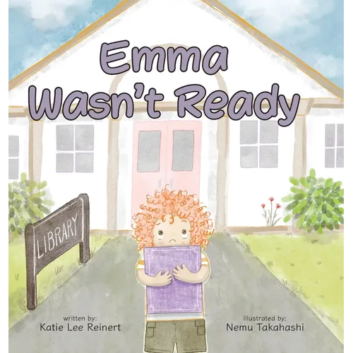 Emma Wasn't Ready - Hardcover