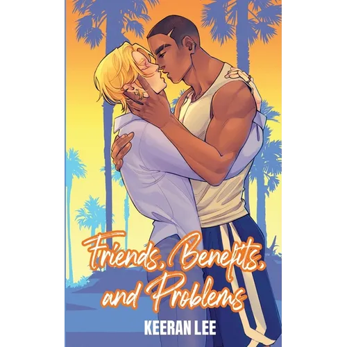 Friends, Benefits, and Problems - Paperback