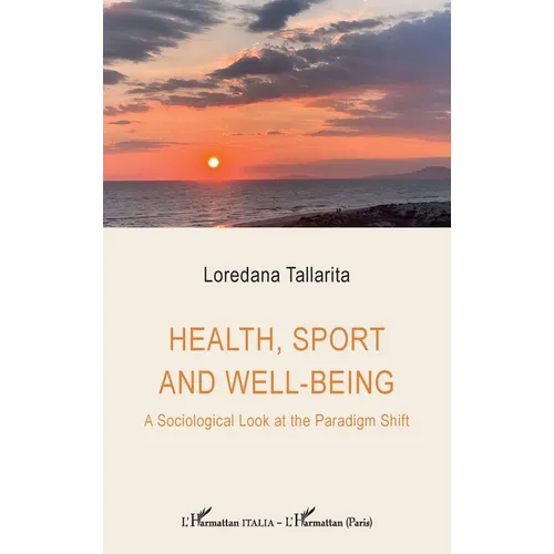 Health, sport and well-being: A Sociological Look at the Paradigm Shift - Paperback