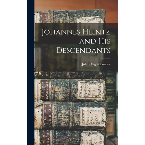 Johannes Heintz and His Descendants - Hardcover