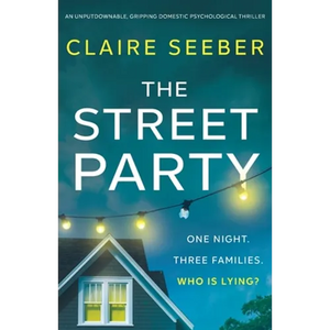 The Street Party: An unputdownable, gripping domestic psychological thriller - Paperback