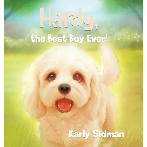Hardy, the Best Boy Ever! - Hardcover