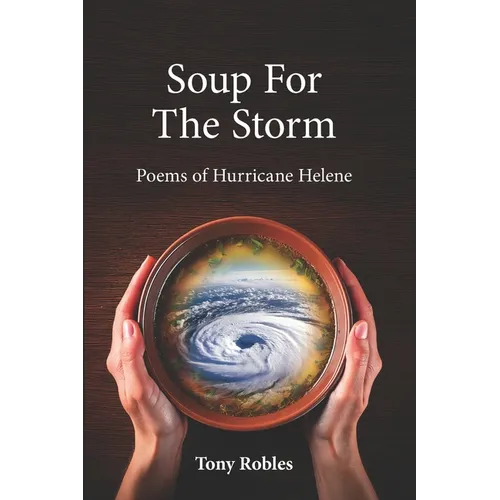 Soup for the Storm: Poems of Hurricane Helene - Paperback