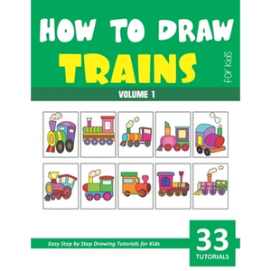 How to Draw Trains for Kids - Volume 1 - Paperback