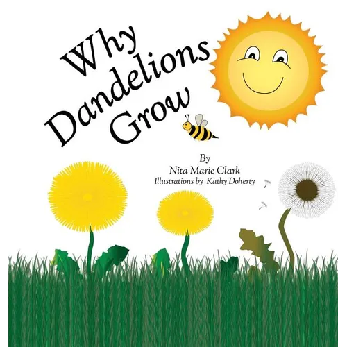 Why Dandelions Grow - Hardcover