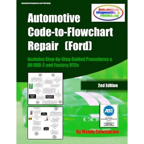 Automotive Code-to-Flowchart Repair (Ford): FORD Step-by-Step Test Procedures & OBD-2 and Factory DTCs - Paperback