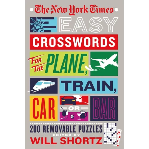 The New York Times Easy Crosswords for the Plane, Train, Car or Bar: 200 Removable Puzzles - Paperback