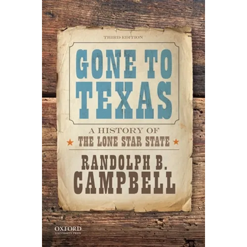 Gone to Texas: A History of the Lone Star State - Paperback