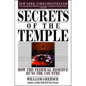 Secrets of the Temple: How the Federal Reserve Runs the Country - Paperback