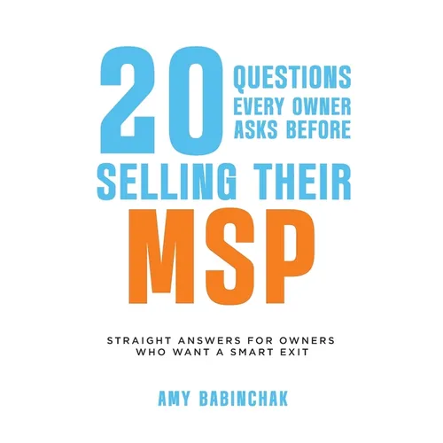 20 questions every owner asks before selling their MSP: Straight answers for owners who want a smart exit - Paperback