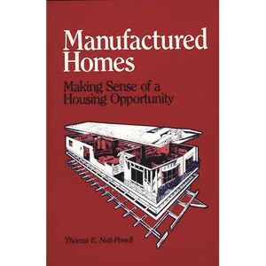 Manufactured Homes: Making Sense of a Housing Opportunity - Hardcover