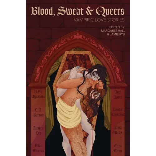 Blood, Sweat & Queers: Vampiric Love Stories - Paperback