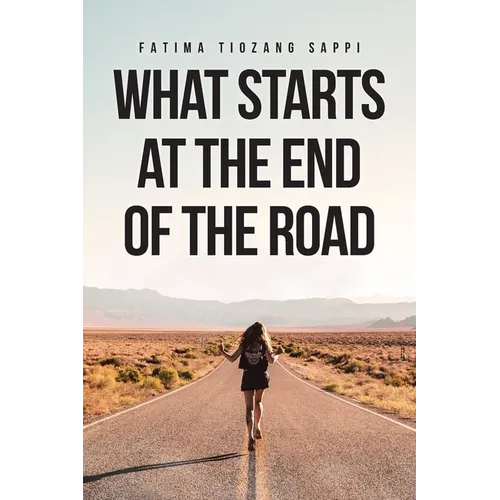 What Starts At The End Of The Road - Paperback