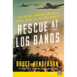 Rescue at Los Baños: The Most Daring Prison Camp Raid of World War II - Paperback