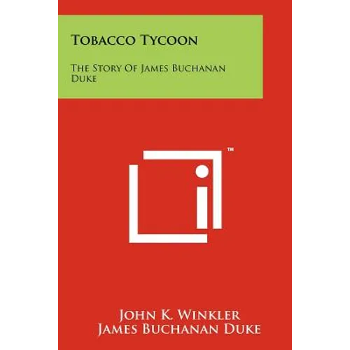 Tobacco Tycoon: The Story Of James Buchanan Duke - Paperback