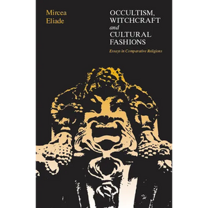 Occultism, Witchcraft, and Cultural Fashions: Essays in Comparative Religion - Paperback